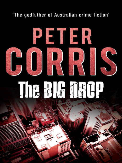 Title details for The Big Drop by Peter Corris - Wait list
